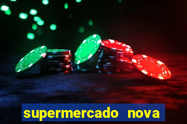 supermercado nova gera  o vila cisper